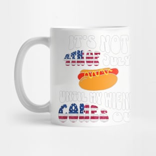 Funny Hotdog Its Not 4th of July Until My Wiener Comes Out Mug